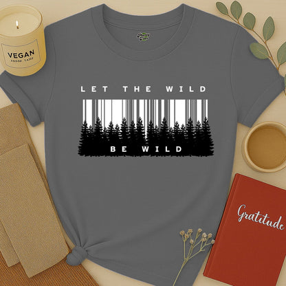 Let the Wild Be Wild, Forest, T-Shirt