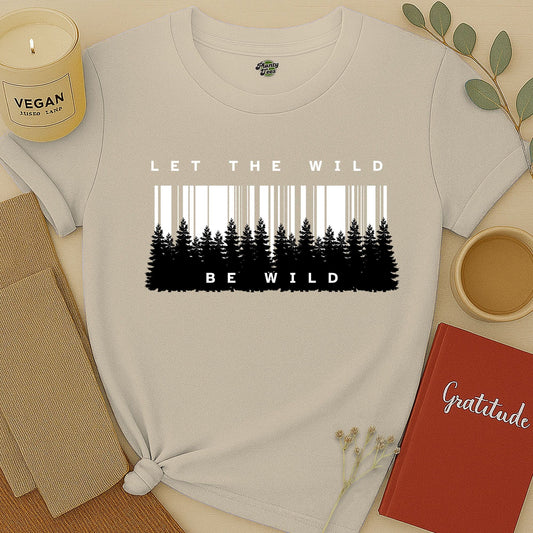 Let the Wild Be Wild, Forest, T-Shirt
