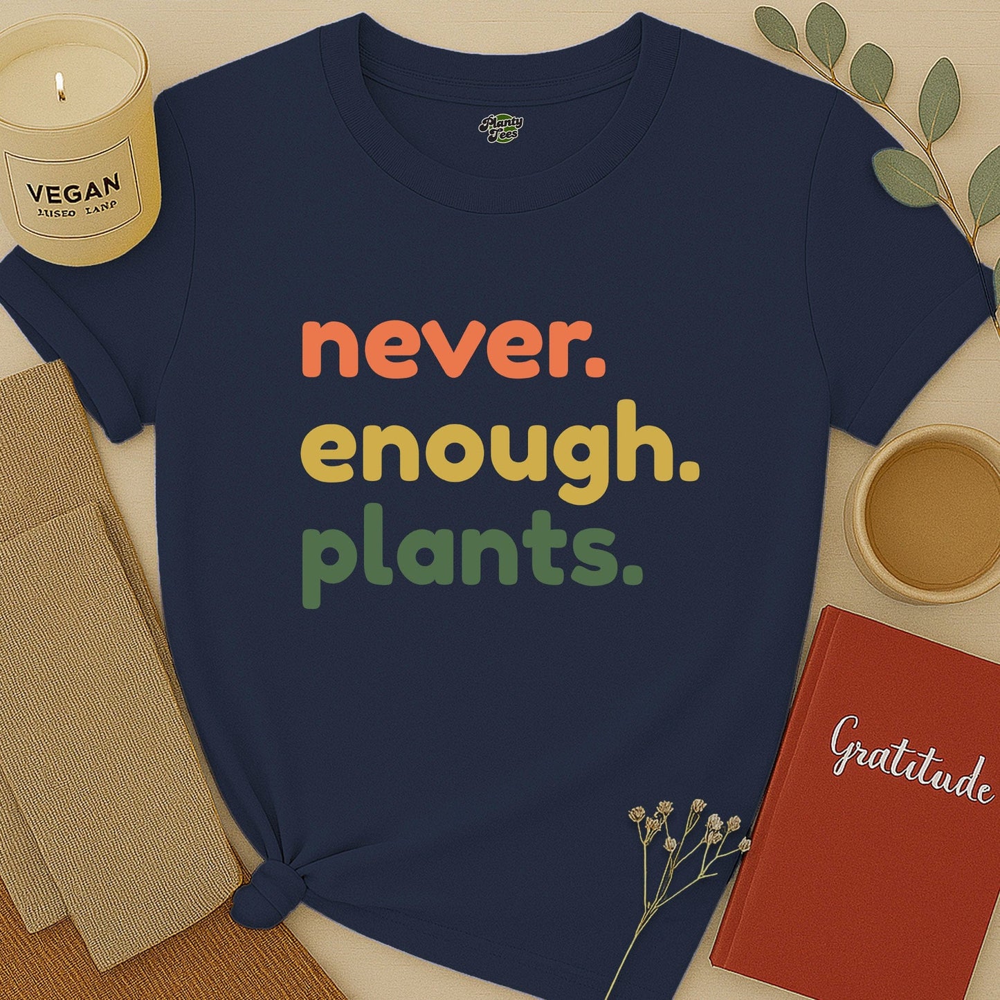 Never Enough Plants T-Shirt