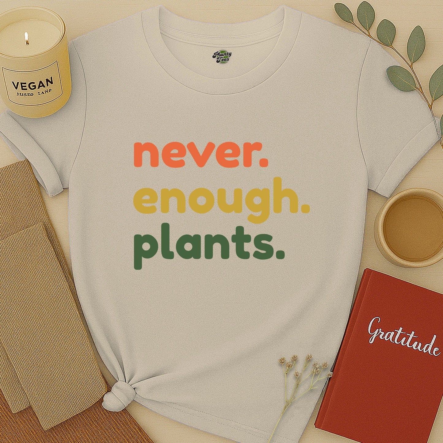 Never Enough Plants T-Shirt