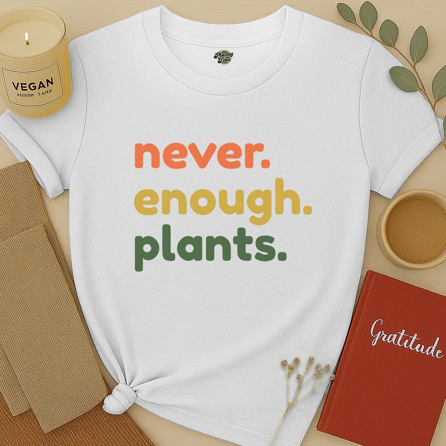 Never Enough Plants T-Shirt