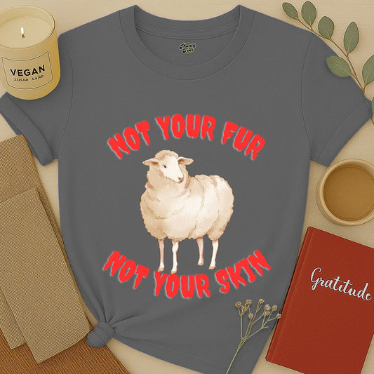 Not Your Fur, Not Your Skin T-Shirt