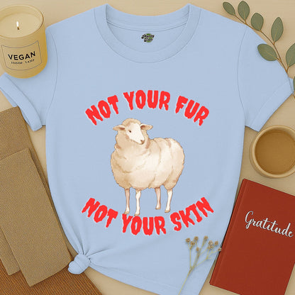 Not Your Fur, Not Your Skin T-Shirt
