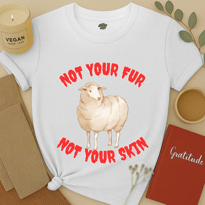 Not Your Fur, Not Your Skin T-Shirt