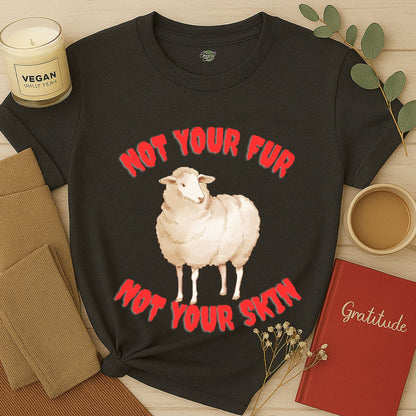 Not Your Fur, Not Your Skin T-Shirt