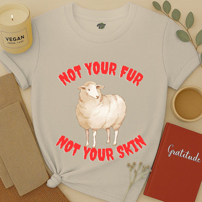Not Your Fur, Not Your Skin T-Shirt