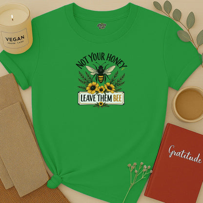 Not Your Honey Leave Them Bee T-Shirt
