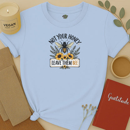 Not Your Honey Leave Them Bee T-Shirt