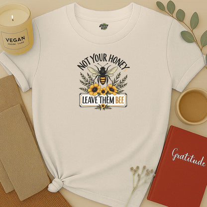 Not Your Honey Leave Them Bee T-Shirt