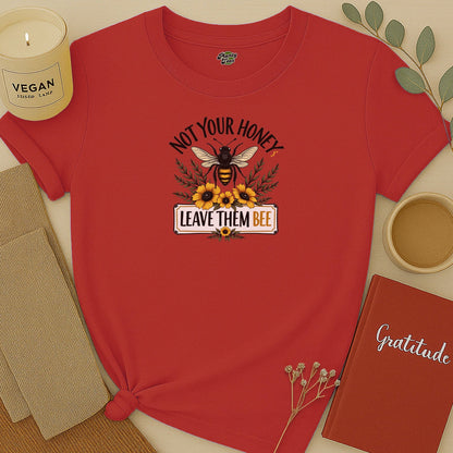 Not Your Honey Leave Them Bee T-Shirt