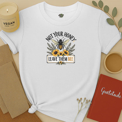 Not Your Honey Leave Them Bee T-Shirt