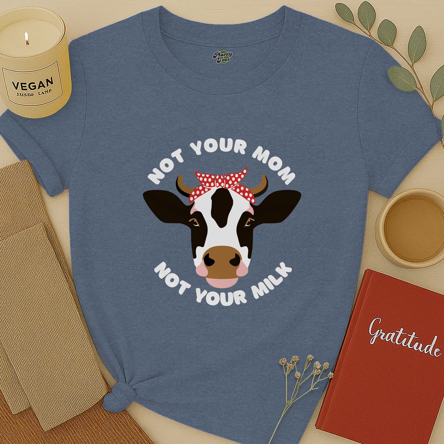 Not Your Mom, Not Your Milk T-Shirt