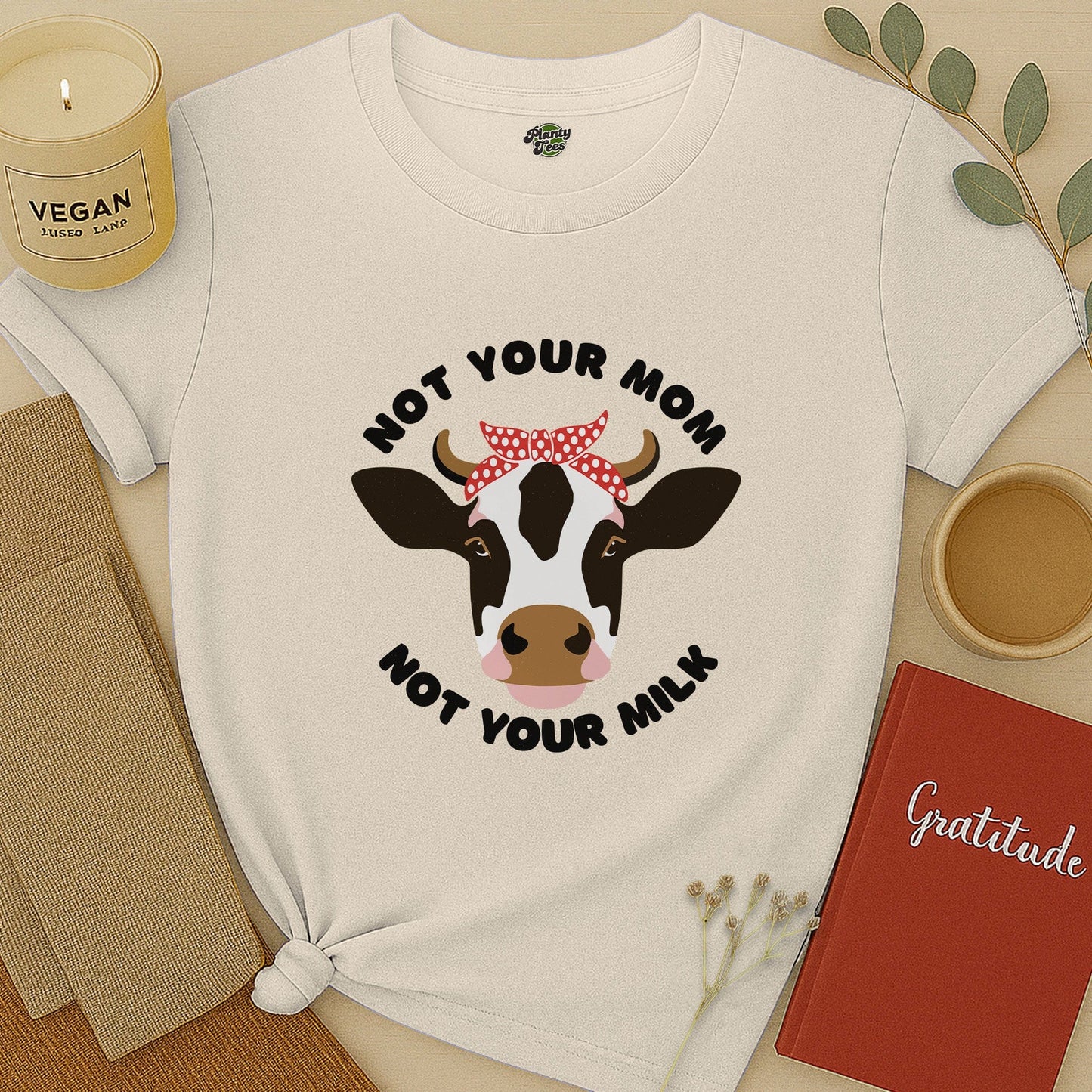 Not Your Mom, Not Your Milk T-Shirt