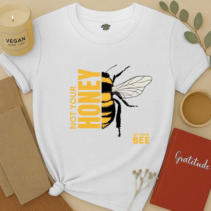 Not Your Honey T-Shirt