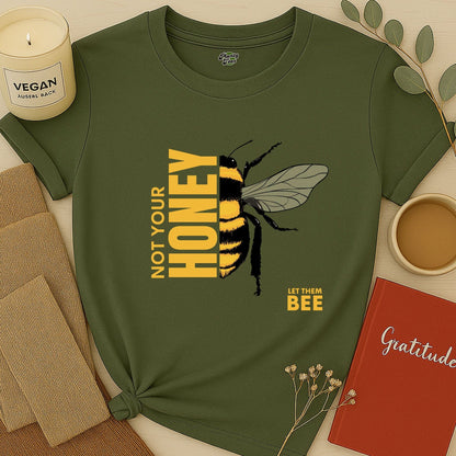 Not Your Honey T-Shirt
