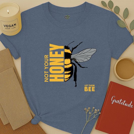 Not Your Honey T-Shirt