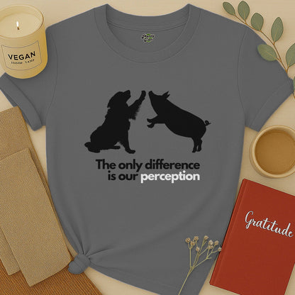 The Only Difference is Our Perception T-Shirt