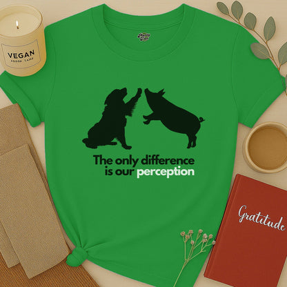 The Only Difference is Our Perception T-Shirt
