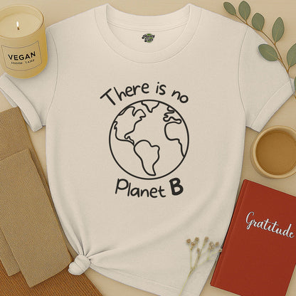 There Is No Planet B T-Shirt