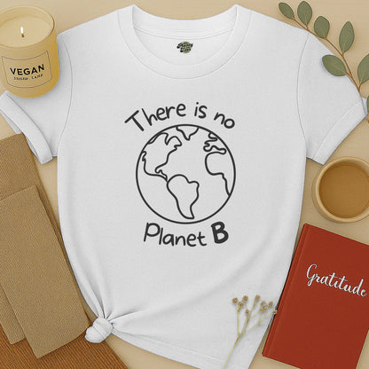 There Is No Planet B T-Shirt