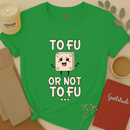 To Fu Or Not To Fu T-Shirt