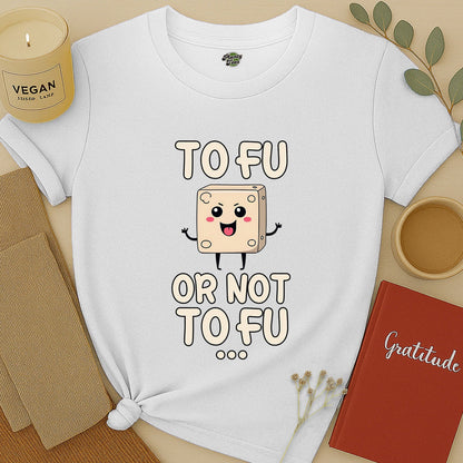 To Fu Or Not To Fu T-Shirt