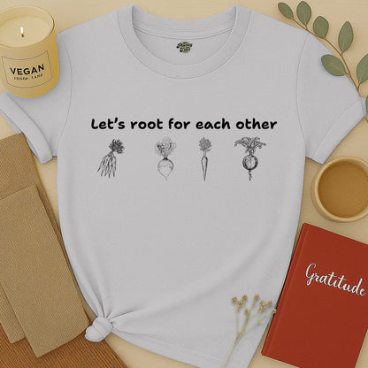 Let's Root for Each Other, Sketch, T-Shirt